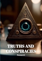 Truths and Conspiracies: A Book of Research 1300803983 Book Cover