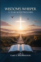 Wisdom’s Whisper: A Year with Proverbs B0GR8WN1Y8 Book Cover