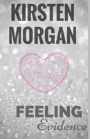 Feeling: Evidence 1521853851 Book Cover