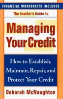 The Insider's Guide to Managing Your Credit 0425167453 Book Cover