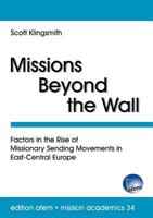 Missions Beyond the Wall: Factors in the Rise of Missionary Sending Movements in East-Central Europe 3941750550 Book Cover