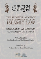 The Reconciliation of the Fundamentals of Islamic Law: Volume 1 - Al Muwafaqat fi Usul al Shari'a: &#1575;&#1604;&#1605;&#1608;&#1575;&#1601;&#1602;&# 9394834915 Book Cover