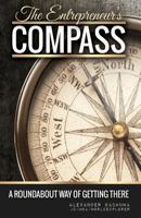 The Entrepreneur's Compass: A Roundabout Way of Getting There 1522826076 Book Cover