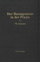Der Bauingenieur in Der Praxis: Eine Einfuhrung in Die Wirtschaftlichen Und Praktischen Aufgaben Des Bauingenieurs 3642899021 Book Cover