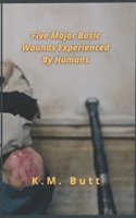 Five Major Basic Wounds Experienced By Humans B094KL6LC7 Book Cover