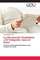La Revolución Ciudadana y El Telégrafo: nace el amor 6202128070 Book Cover