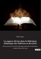 Thèse. La Sagesse divine dans la littérature didactique des Hébreux et des Juifs 2019998653 Book Cover