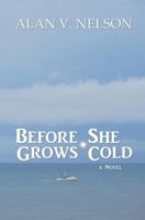Before She Grows Cold 1492924148 Book Cover
