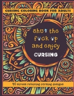 Cursing Coloring Books For Adults: 40 stress relieving cursing designs B08924GDTD Book Cover
