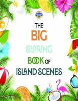 The BIG Coloring Book of Island Scenes: Simple, Relaxing and Detailed Coloring Pages for Teens and Adults (Bold & Easy Coloring Pages) B0FRXNPLSM Book Cover