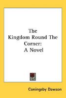 The Kingdom Round The Corner: A Novel 1547047097 Book Cover