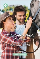 The Rodeo Star's Reunion: A Clean and Uplifting Romance 1335051228 Book Cover