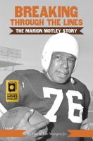 Breaking Through the Lines: The Marion Motley Story 1634947533 Book Cover