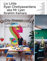 City Shapers London: The Creative People Shaping the City 9401454310 Book Cover