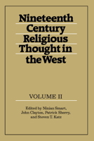 Nineteenth-Century Religious Thought in the West: Volume 2 (Nineteenth Century Religious Thought in the West) 0521359651 Book Cover