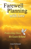 Farewell Planning With Love: Protecting Those We Leave Behind 1662445016 Book Cover