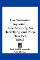 Das Susswasser-Aquarium 1247001768 Book Cover