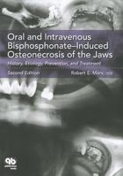 Oral and Intravenous Bisphosphonate-Induced Osteonecrosis of the Jaws: History, Etiology, Prevention, and Treatment 0867155108 Book Cover