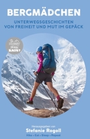 BERGMÄDCHEN: UNTERWEGSGESCHICHTEN VON FREIHEIT UND MUT IM GEPÄCK - BAND 4 (Du musst mal wieder raus?) B0BJH1W612 Book Cover