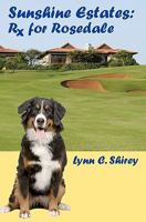 Sunshine Estates: Rx for Rosedale 1440405689 Book Cover