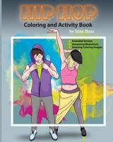 Hip Hop: Coloring & Activity Book (Extended) 1546469567 Book Cover