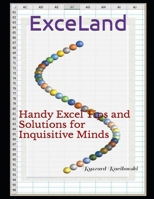 ExceLand: Handy Excel Tips and Solutions for Inquisitive Minds B0C9S8W2CC Book Cover