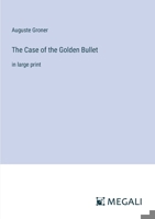 The Case of the Golden Bullet: in large print 3387013647 Book Cover