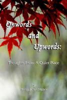 Onwords And Upwords: Thoughts from a Quiet Place 1594080488 Book Cover