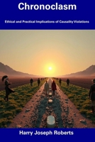 Chronoclasm: Ethical and Practical Implications of Causality Violations B0F3342V61 Book Cover