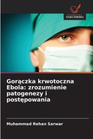 Goraczka krwotoczna Ebola: zrozumienie patogenezy i postepowania (Polish Edition) 6202496851 Book Cover