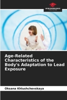 Age-Related Characteristics of the Body's Adaptation to Lead Exposure 6209878938 Book Cover