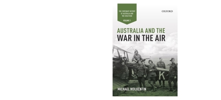 Australia and the War in the Air: Volume I - The Centenary History of Australia and the Great War 0195576799 Book Cover