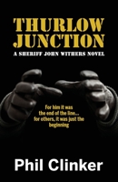 Thurlow Junction: A Sheriff John Withers Novel 1911412973 Book Cover