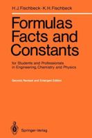 Formulas, Facts and Constants for Students and Professionals in Engineering, Chemistry, and Physics 3540176101 Book Cover