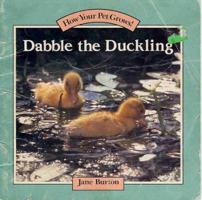 Dabble the Duckling (Baby Animals Growing Up) 0394999606 Book Cover