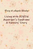Living with Adhd and Asperger's Syndrome a Parents' Story 1447840259 Book Cover