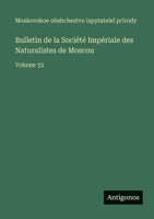 Bulletin de la Société Impériale des Naturalistes de Moscou: Volume 33 (French Edition) 3563772436 Book Cover