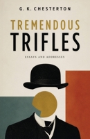 Tremendous Trifles: Essays on Wonder, Wit, and the Extraordinary in Everyday Life B0H7749TPL Book Cover