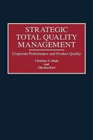 Strategic Total Quality Management: Corporate Performance and Product Quality 0899308171 Book Cover