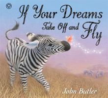 If Your Dreams Take Off & Fly 1435147693 Book Cover