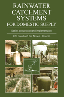 Rainwater Catchment Systems for Domestic Supply: Design, Construction and Implementation B002A7MN4M Book Cover