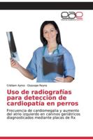 Uso de radiografías para deteccion de cardiopatía en perros 6200333955 Book Cover