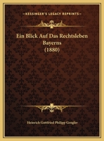 Ein Blick Auf Das Rechtsleben Bayerns (1880) 1169647170 Book Cover