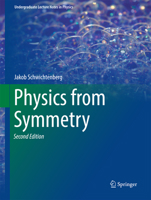 Physics from Symmetry (Undergraduate Lecture Notes in Physics) 3319882880 Book Cover