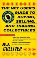 The Net User's Guide to Buying, Selling, and Trading Collectibles (Gulliver's Collectibles) 077376108X Book Cover