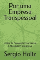 Por uma Empresa Transpessoal: Lições de Pedagogia Empresarial e Abordagem Integrativa B0CCCX5KZG Book Cover