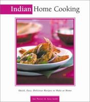 Indian Home Cooking: Quick, Easy, Delicious Recipes to Make 0794650139 Book Cover