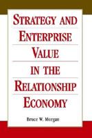 Strategy and Enterprise Value in the Relationship Economy 0471292842 Book Cover