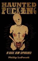 Haunted Fucking (A Book In Spasms) 1492131660 Book Cover