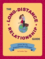 The Long-Distance Relationship Guide: Advice for the Geographically Challenged 1931686629 Book Cover